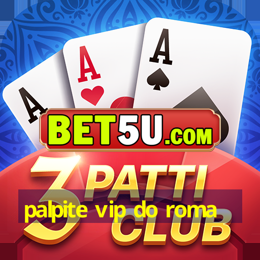 palpite vip do roma